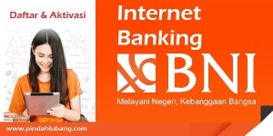 Cara Daftar Internet Banking BNI