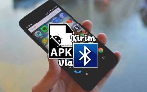 Cara Mengirim Aplikasi Lewat Bluetooth