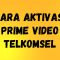 Cara Aktivasi Prime Video Telkomsel