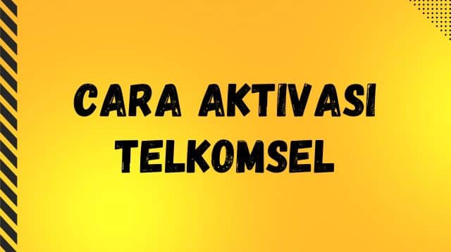 Cara Aktivasi Telkomsel