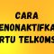 Cara Menonaktifkan Kartu Telkomsel