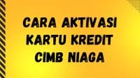 Cara Aktivasi Kartu Kredit CIMB Niaga