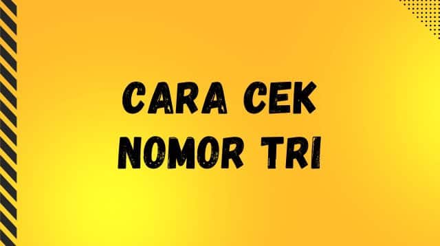 Cara Cek Nomor Tri