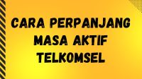 Cara Perpanjang Masa Aktif Telkomsel