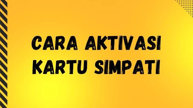 Cara Aktivasi Kartu Simpati