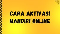 Cara Aktivasi Mandiri Online