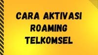 Cara Aktivasi Roaming Telkomsel