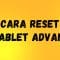 Cara Reset Tablet Advan