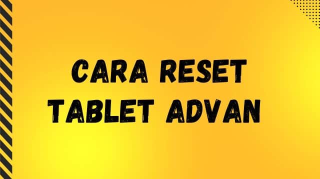 Cara Reset Tablet Advan