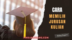 Cara Memilih Jurusan Kuliah