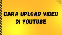 Cara Upload Video Di YouTube